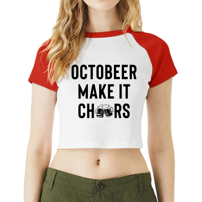 Octobeer Make It Cheers Raglan Crop Top | Artistshot