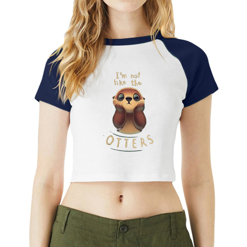 I'm Not Like The Otters Raglan Crop Top by Robertos | Artistshot