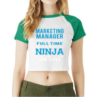 Marketing Manager Because Ninja Is Not A Job Title Raglan Crop Top | Artistshot