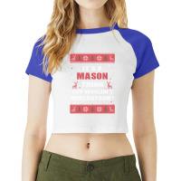 It's A Mason Thing You Wouldn't Understand Ugly Christmas Costumes Raglan Crop Top | Artistshot