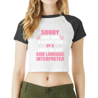 This Girl Is Taken By A Smart  Sign Language Interpreter Raglan Crop Top | Artistshot