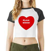 Love Winter, Hashtag Heart, Love Winter Raglan Crop Top | Artistshot