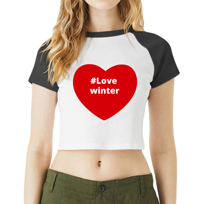 Love Winter, Hashtag Heart, Love Winter Raglan Crop Top by chillinxs | Artistshot