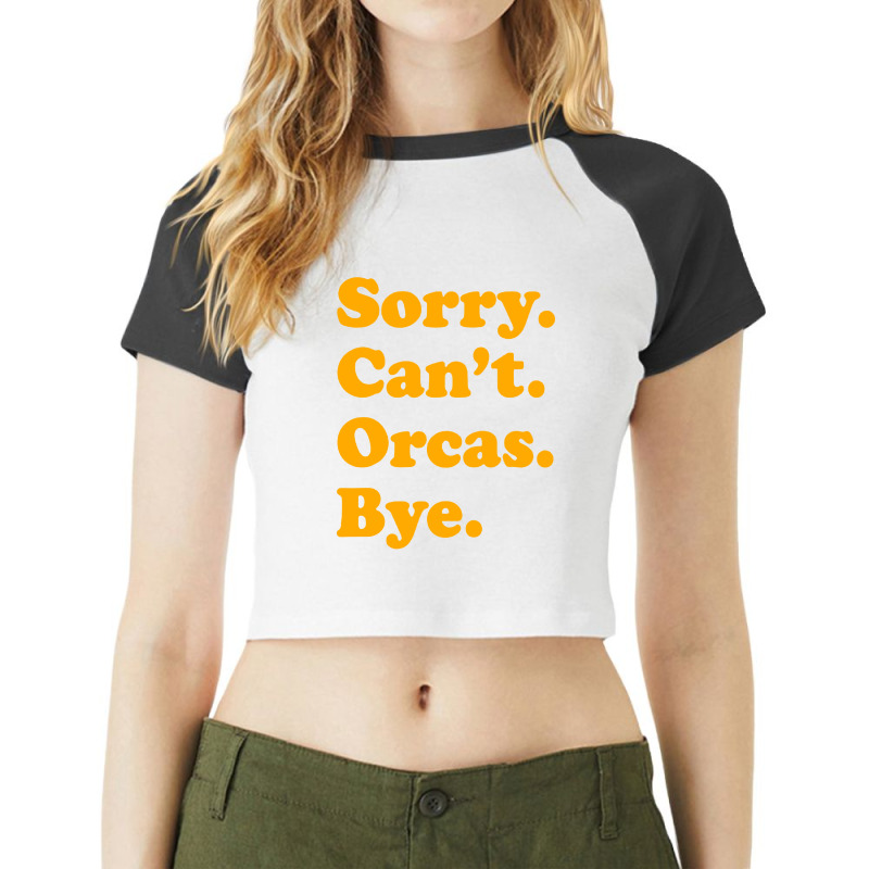 Sorry Can't Orcas Bye Raglan Crop Top by Melia art | Artistshot