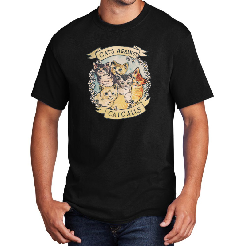 Cat Against Cat Calls Basic T-shirt | Artistshot