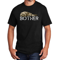 Bother Basic T-shirt | Artistshot