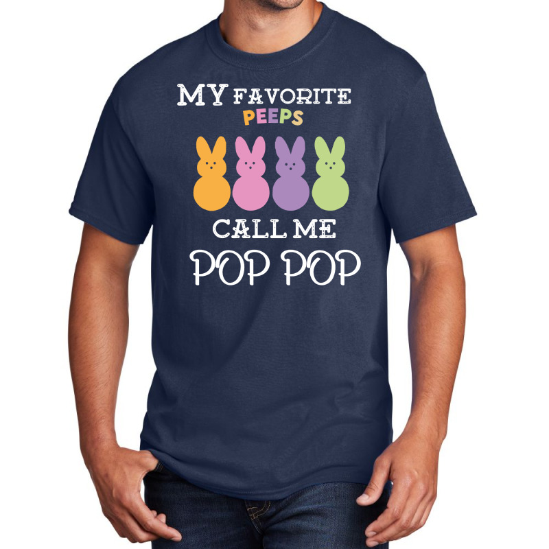 My Favorite Peeps Call Me Pop Basic T-shirt | Artistshot