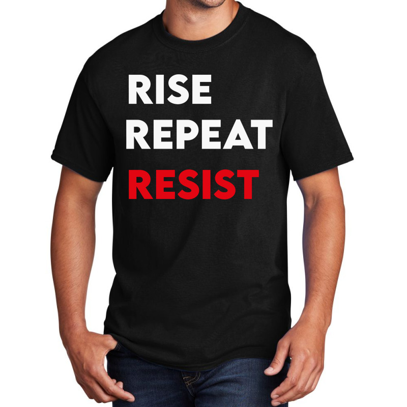 Rise Resist Repeat Basic T-shirt | Artistshot