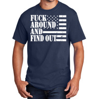 Fuck Around And Find Out American Usa Flag Funny Sarcastic Pullover Ho Basic T-shirt | Artistshot