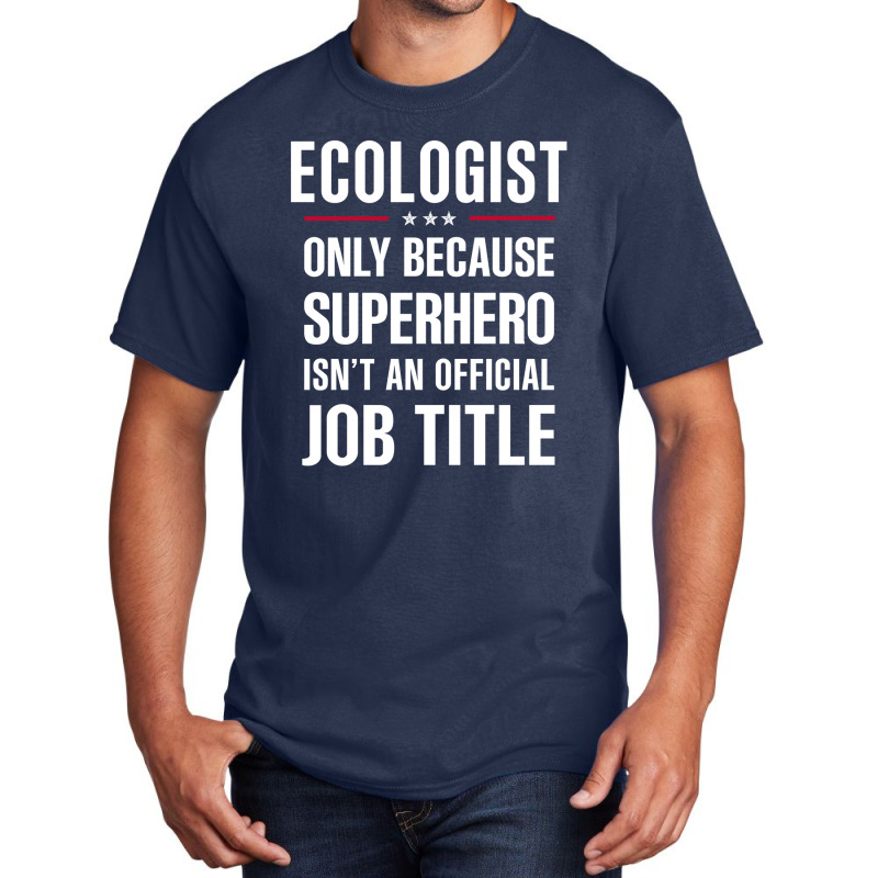 Gift For Superhero Ecologist Basic T-shirt by thanchashop | Artistshot