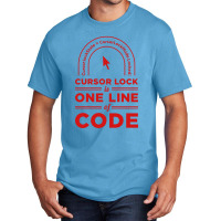 Cursor Lock Is One Line Of Code Basic T-shirt | Artistshot