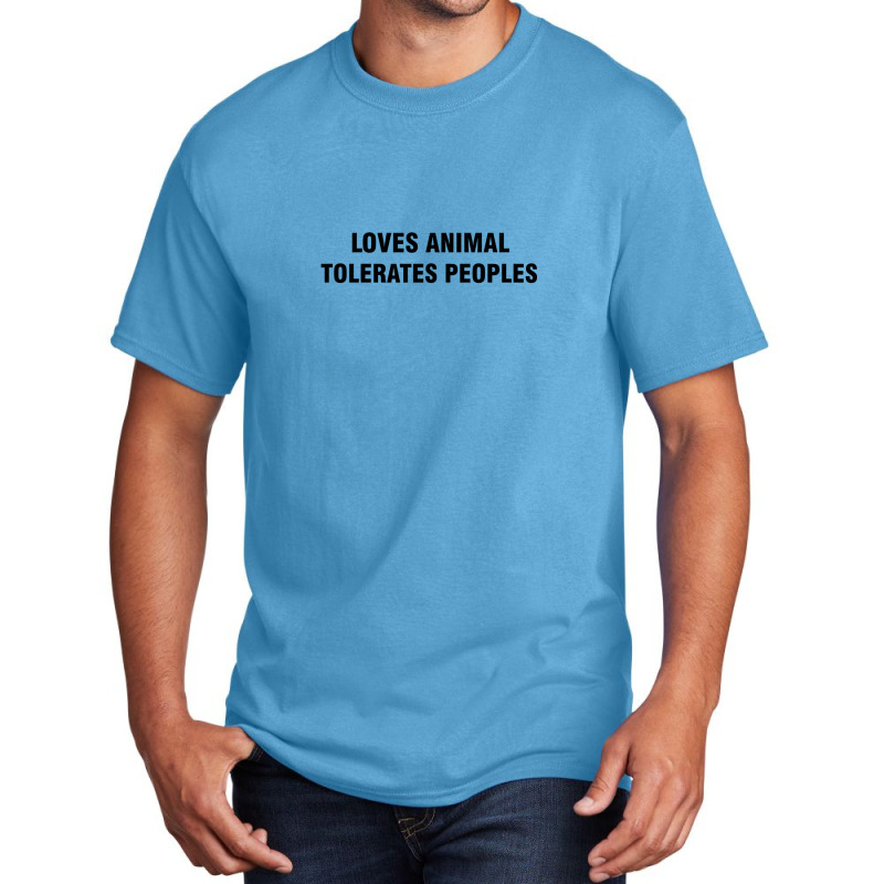 Loves Animals Tolerates People Basic T-shirt | Artistshot