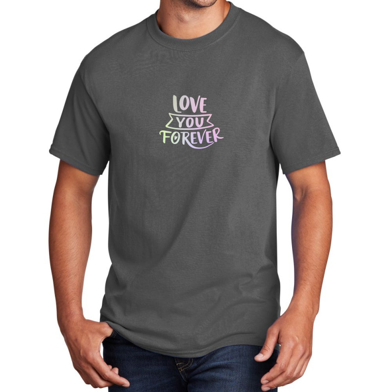 Love You Forever Basic T-shirt by sambelpedes | Artistshot