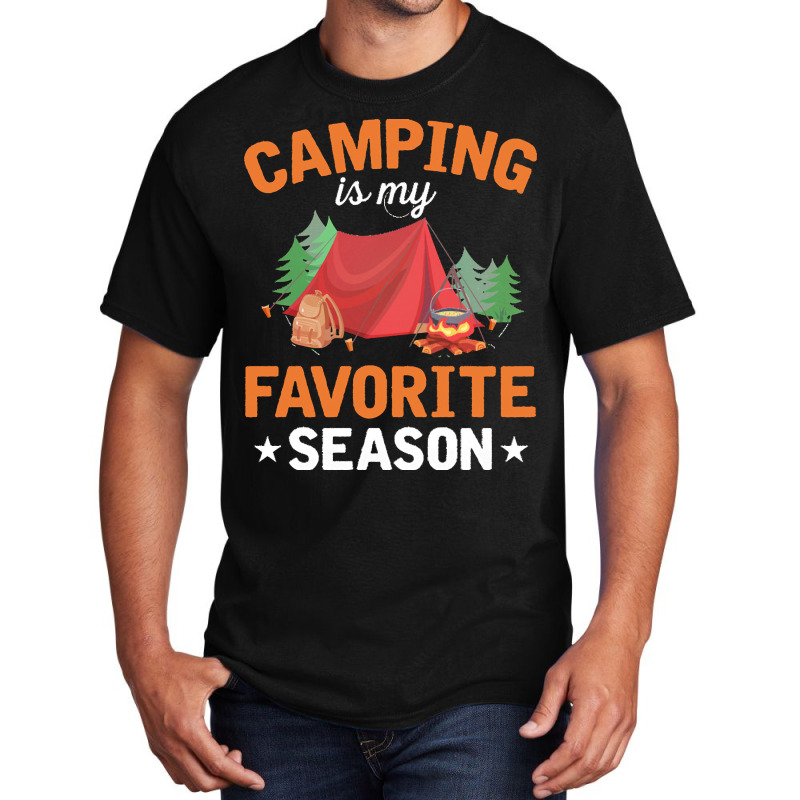 Camping T  Shirt Camping Is My Favorite Season T  Shirt Basic T-shirt by tavares | Artistshot