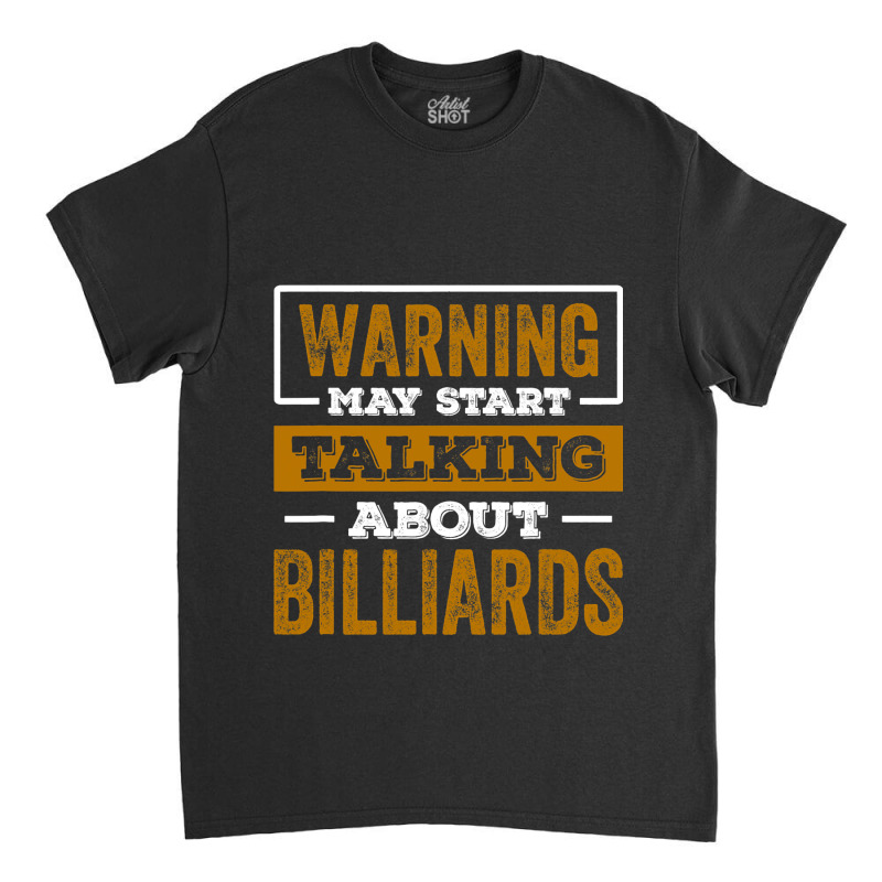 Warning May Spontaneously Start Talking About Bill Classic T-shirt by NariahPringle | Artistshot