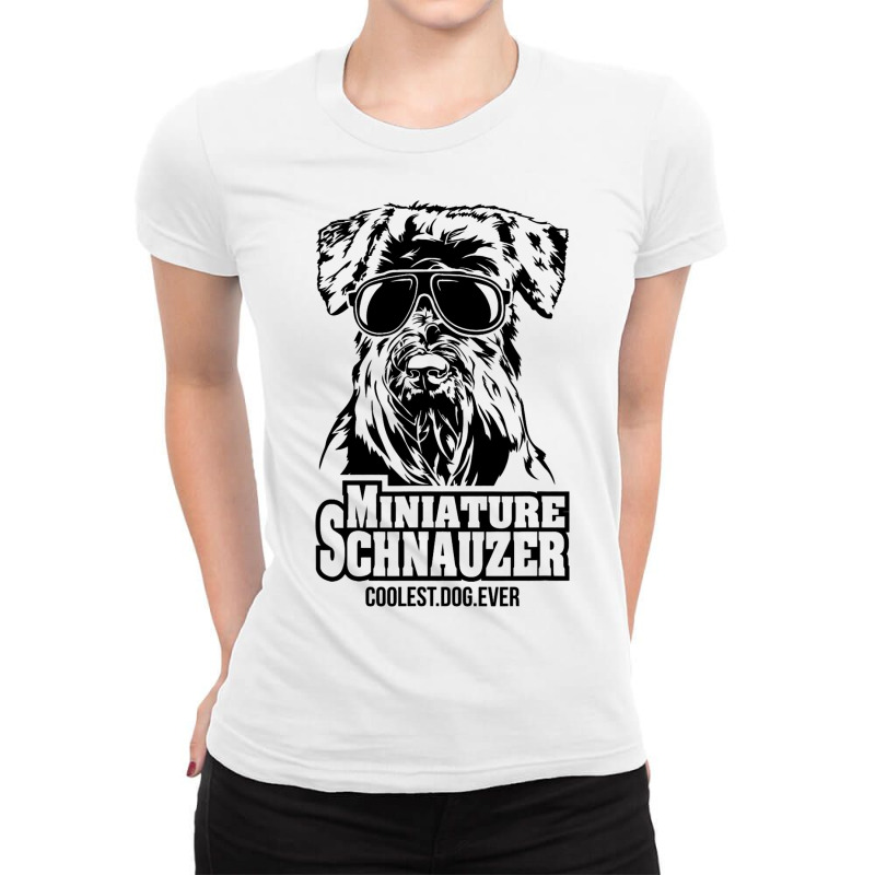 Funny Proud Miniature Schnauzer Coolest Dog Ever D Ladies Fitted T-Shirt by Happinessit | Artistshot