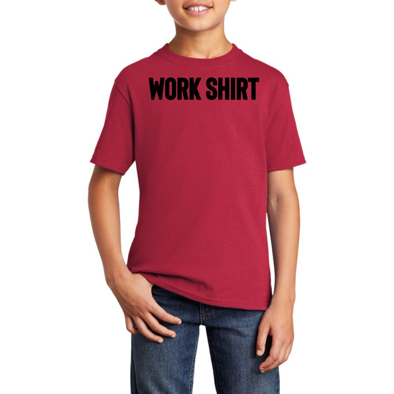 Work Shirt Basic Youth T-shirt by Dhigraphictees | Artistshot