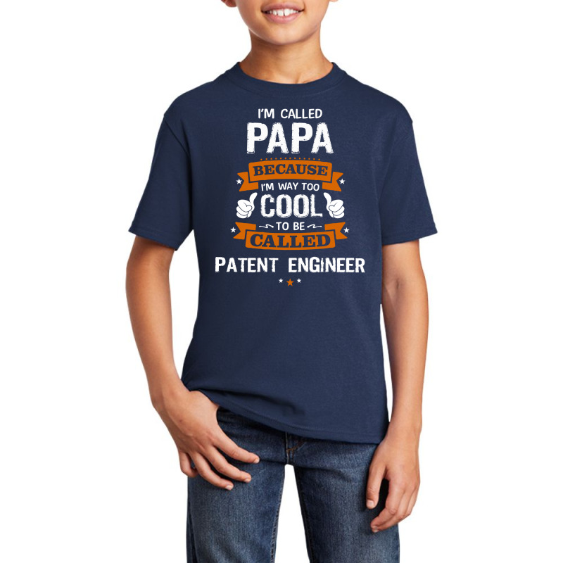 Papa Because To Be Called Patent Engineer Basic Youth T-shirt by thanchashop | Artistshot