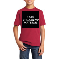 100 Percent Girlfriend Material Basic Youth T-shirt | Artistshot