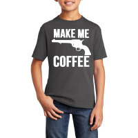 Make Me Coffee Basic Youth T-shirt | Artistshot