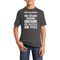 Gift For Freaking Awesome Production Engineer Basic Youth T-shirt | Artistshot