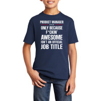 Gift For F Ckin' Awesome Product Manager Basic Youth T-shirt | Artistshot