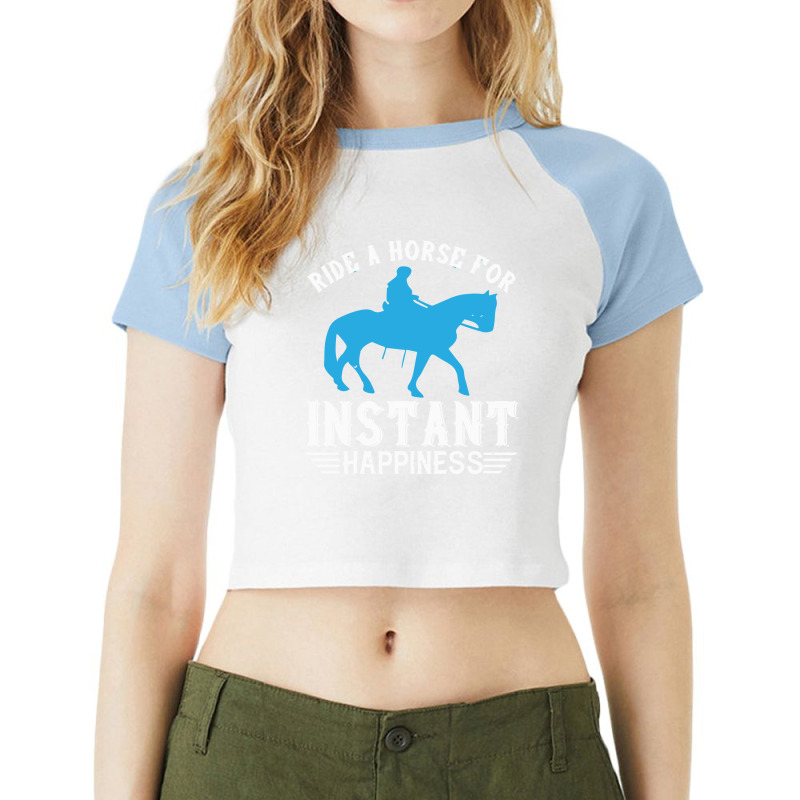 Ride A Horse For Instant Happiness Raglan Crop Top by solih4t | Artistshot