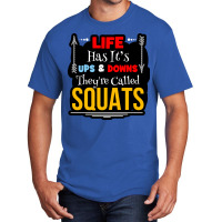 Life Has Its Ups  & Downs Basic T-shirt | Artistshot