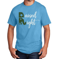 Raised Right (2) Basic T-shirt | Artistshot