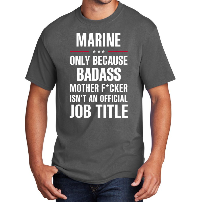 Gift For Badass Marine Basic T-shirt by thanchashop | Artistshot