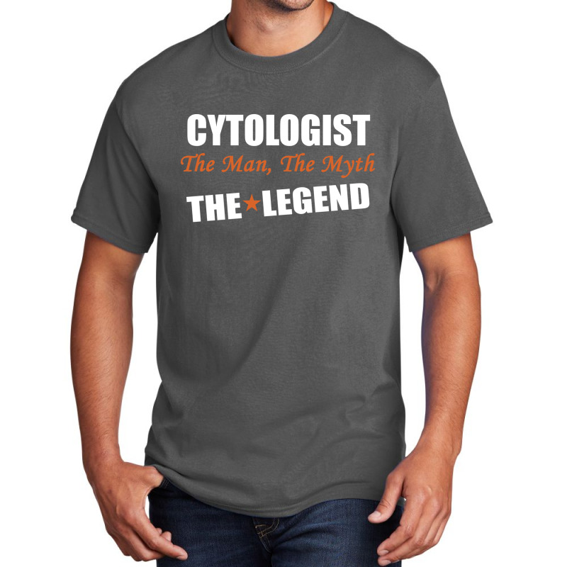 Cytologist The Man, The Myth The Legend Basic T-shirt by thanchashop | Artistshot