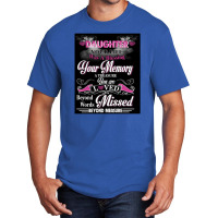 Daughter Your Life Was A Blessing Your Memory Basic T-shirt | Artistshot