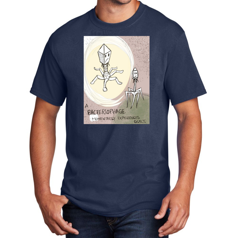 A Bacteriophage Momentarily Experiences Guilt   Bacteriophage Basic T-shirt by shipnabatikeju | Artistshot