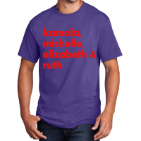 Kamala Michelle Rbg Elizabeth Ruth Basic T-shirt | Artistshot