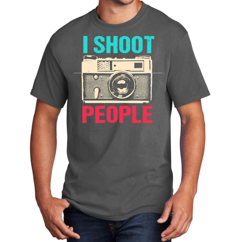 Photographer T  Shirt I Shoot People T  Shirt Basic T-shirt | Artistshot