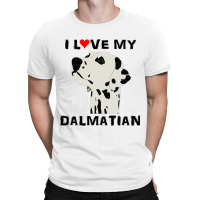 I Love My Dalmatian Pet Lover Dog Puppy Canine 3 T-shirt | Artistshot