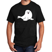 I Just Really Like Seals Ok Sea Lion Animal Cute S Basic T-shirt | Artistshot