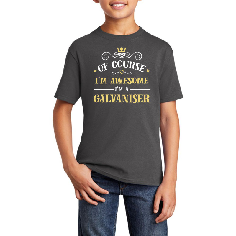 Of Course I'm Awesome I'm A Galvaniser Basic Youth T-shirt by thanchashop | Artistshot