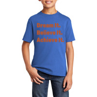 Dream It. Believe It Basic Youth T-shirt | Artistshot