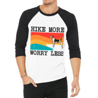 Hike More Worry Less English Foxhound Graphic Hiki 3/4 Sleeve Shirt | Artistshot