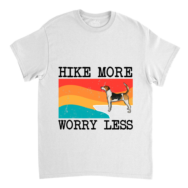 Hike More Worry Less English Foxhound Graphic Hiki Classic T-shirt by NariahPringl | Artistshot