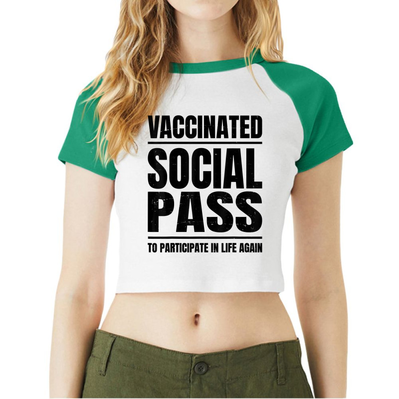 Vaccinated   Social Pass   Vaccine   Vaccination   Club Pub T Shirt Raglan Crop Top by keishawnredner | Artistshot