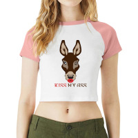 Kiss My Ass Raglan Crop Top | Artistshot