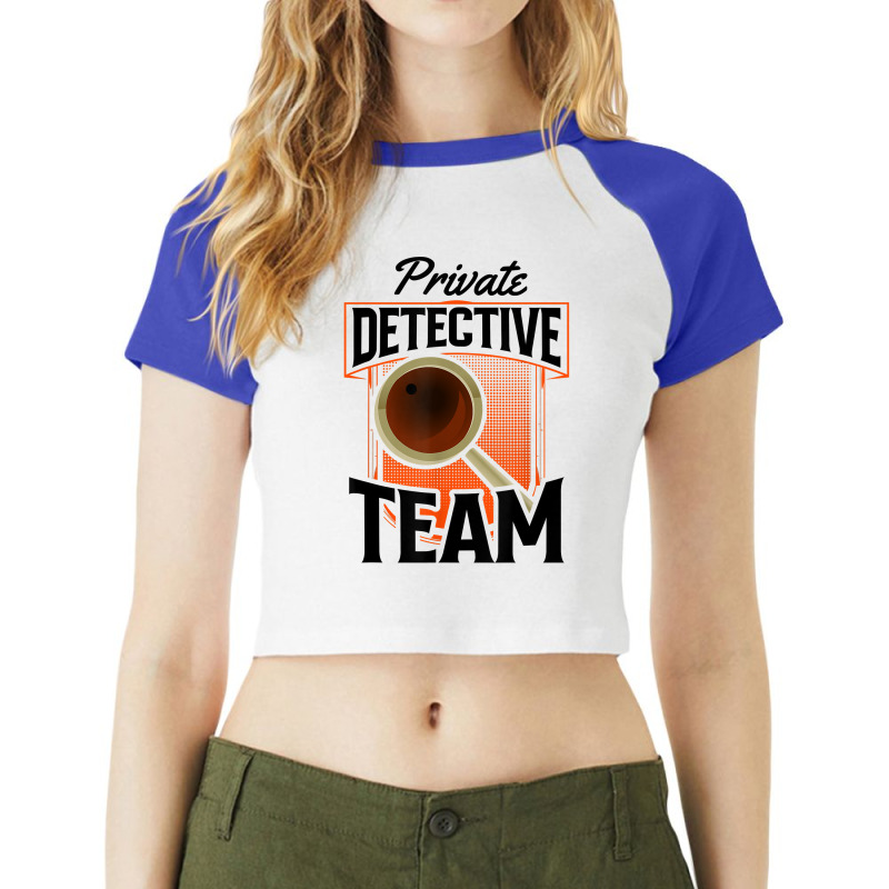 Private Detective Team Spy Investigator Investigation T Shirt Raglan Crop Top by MoczoTenleigh | Artistshot