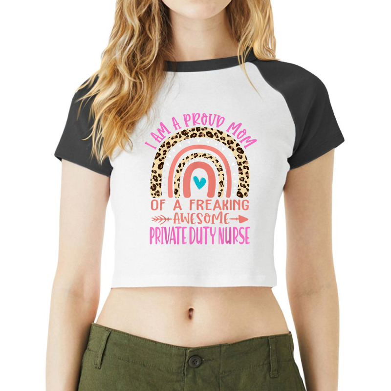 Proud Mom Of A Freaking Awesome Private Duty Nurse Mama Cute T Shirt Raglan Crop Top by MoczoTenleigh | Artistshot