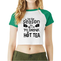 It's The Season To Drink Hot Tea Raglan Crop Top | Artistshot