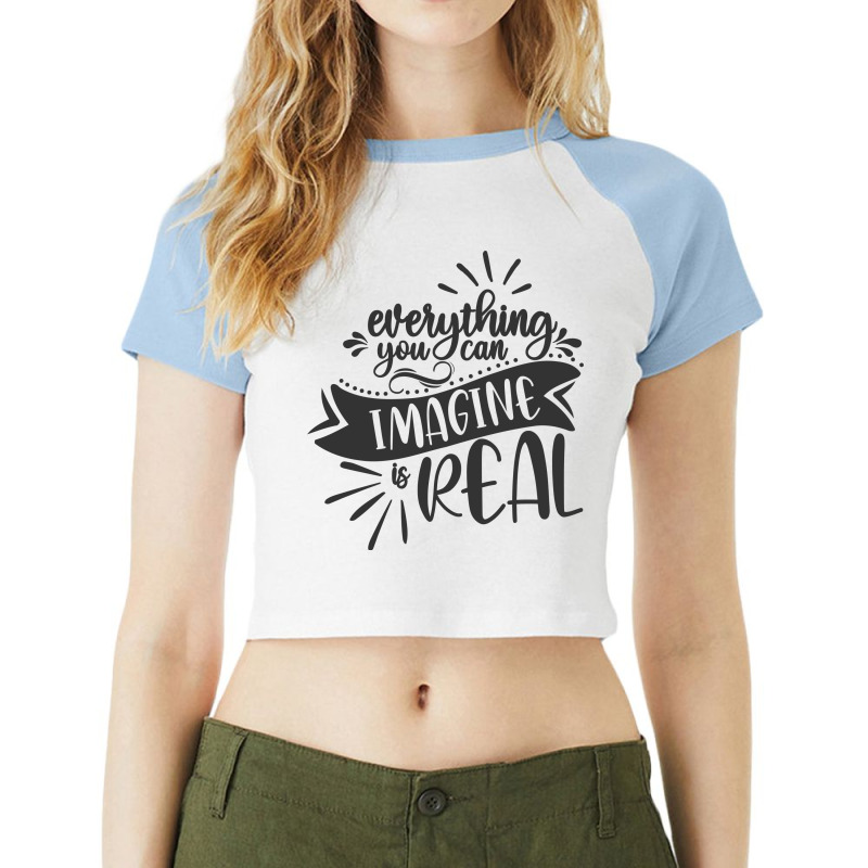 Everything You Can Imagine Is Real Raglan Crop Top by Robiaty | Artistshot