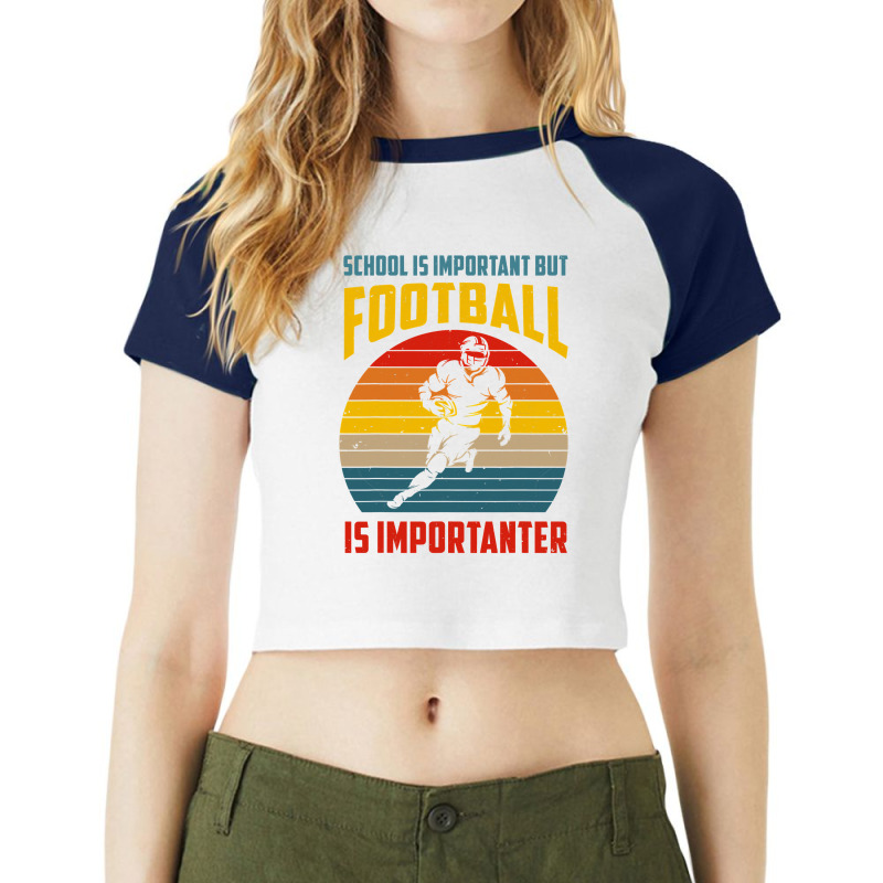 Football Schools Important But Football Is Importanter Funny Vintage 1 Raglan Crop Top by circularflap | Artistshot