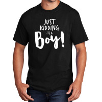 Just Kidding Its A Boy 3 Basic T-shirt | Artistshot