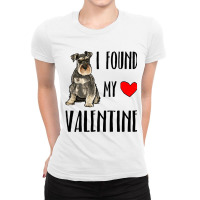 I Found My Valentine Day Miniature Schnauzer Dog L Ladies Fitted T-shirt | Artistshot